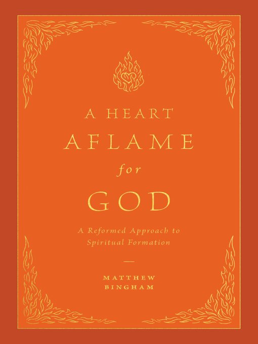 Title details for A Heart Aflame for God by Matthew C. Bingham - Available